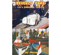 BEVERLY PARK: L.A.'s Kiddieland, 1943-74