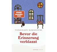 Bevor die Erinnerung verblasst: Vom Bestseller-Autor von "Bevor der Kaffee kalt wird"