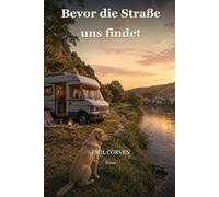 Bevor die Straße uns findet: Roman (Der Camperdetektiv)