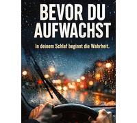 Bevor du aufwachst: In deinem Schlaf beginnt die Wahrheit.: 36