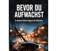 Bevor du aufwachst: In deinem Schlaf beginnt die Wahrheit.: 36