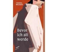 Bevor ich alt werde