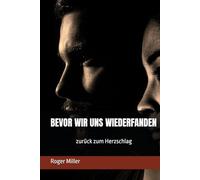 BEVOR WIR UNS WIEDERFANDEN: zurück zum Herzschlag