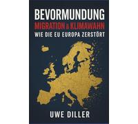 Bevormundung, Migration & Klimawahn: Wie die EU Europa zerstört