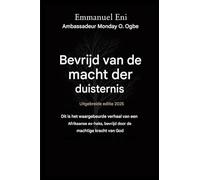 Bevrijd van de macht der duisternis - Uitgebreide editie 2025: Dit Is Het Ware Verhaal Van Een Afrikaanse - Ex-Heks Die Door de Macht Van God Werd ... 1 (Delivered from the Power of Darkness)
