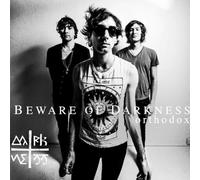 Beware Of Darkness - Orthodox