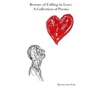 Beware of Falling in Love: A Collection of Poems