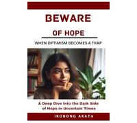 BEWARE OF HOPE: WHEN OPTIMISM BECOMES A TRAP