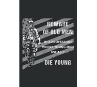 Beware of Old Men Veteran Combat Veteran S: Ruled Notebook/Journal - Lined Journal with Matte Finish Cover, 6" x 9", Perfect for School, Office & Home