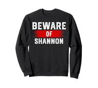 Beware of Shannon Camiseta con Nombre Divertido gráfico Shannon Sudadera