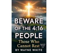 BEWARE OF THE 4:16 PEOPLE: Those Who Cannot Rest