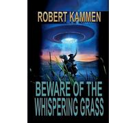 Beware of the Whispering Grass
