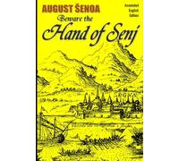 Beware The Hand Of Senj: Annotated English Edition (19th Century Croatian Fiction)
