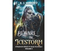 Beware the Icestorm: Everybody Wants to Rule the World Volume 2 (Everybody Wants to Rule the World - Complete Series)