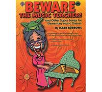 Beware the Music Teacher!: And Other Super Songs for Elementary Music Classes, Book & CD