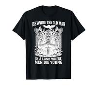 Beware The Old Man In A Land Where Men Die Young Vikings Camiseta
