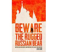 Beware the Rugged Russian Bear