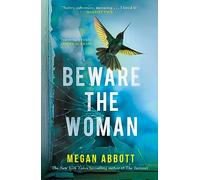 Beware the Woman: The twisty, unputdownable new thriller about family secrets by the New York Times bestselling author