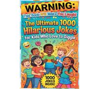 Beware! This Book Is Going to Make You Giggle! Kids Who Enjoy Laughing Will Love This Definitive 1,000 Laugh-Out-Loud Joke Book.