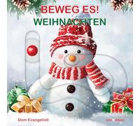 Beweg es! - Weihnachten: Ein Pappbilderbuch ab 18 Monaten mit Schiebeelementen.
