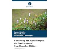Bewertung der Auswirkungen der Trocknung auf Shankhpushpi-Blätter: (Windengewächs)
