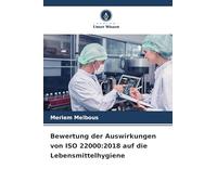 Bewertung der Auswirkungen von ISO 22000:2018 auf die Lebensmittelhygiene