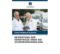 Bewertung Der Kenntnisse Über Die Schmerzbehandlung