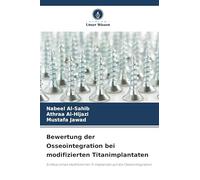 Bewertung der Osseointegration bei modifizierten Titanimplantaten: Einfluss eines modifizierten Ti-Implantats auf die Osseointegration