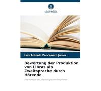 Bewertung der Produktion von Libras als Zweitsprache durch Hörende: Eine Analyse der phonologischen Parameter