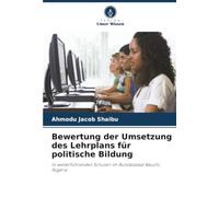 Bewertung der Umsetzung des Lehrplans für politische Bildung: In weiterführenden Schulen im Bundesstaat Bauchi, Nigeria