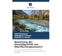 Bewertung der Umweltqualität von Oberflächengewässern: Einsatz von GIS, Qualitätsindizes und künstlicher Intelligenz in den Gewässern der Moulouya (Nordosten Marokkos)