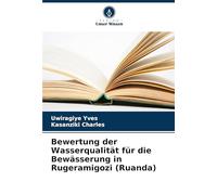 Bewertung der Wasserqualität für die Bewässerung in Rugeramigozi (Ruanda)