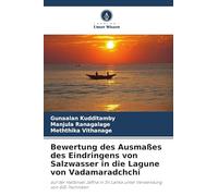 Bewertung des Ausmaßes des Eindringens von Salzwasser in die Lagune von Vadamaradchchi: auf der Halbinsel Jaffna in Sri Lanka unter Verwendung von GIS-Techniken