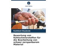 Bewertung von Kühlschmierstoffen für die Bearbeitung von schwer zerspanbarem Material