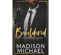 Bewildered: A Billionaire Love Triangle Prequel (The Beguiling Bachelors)