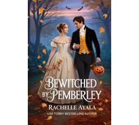Bewitched by Pemberley: A Pride and Prejudice Halloween Tale (Darcy and Elizabeth Forever)