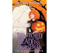Bewitched by the Headless Horseman (The Bewitching Hour)