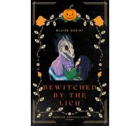 Bewitched by the Lich: A Monster Romance Short Story