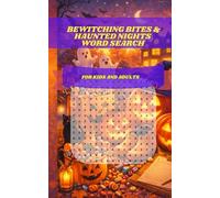 Bewitching Bites & Haunted Nights Word Search: 30 Themed Puzzles: From Jack-O-Lanterns to Zombies, Unearth Classic Monsters & Autumn Wonders for Adults & Seniors