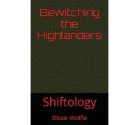 Bewitching the Highlanders: Shiftology