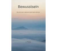 Bewusstsein: Die Stimme in deinem Kopf wahrnehmen