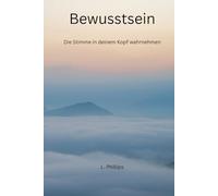 Bewusstsein: Die Stimme in deinem Kopf wahrnehmen