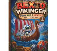 BEXTO Wikinger: Wissen, Quiz und Abenteuer für clevere Kids ab 8 Jahren | Mit spannenden Rätseln, Suchbildern, Labyrinthen, Mitmachseiten und ... (BEXTO - Wissen, Quiz & Abenteuer)