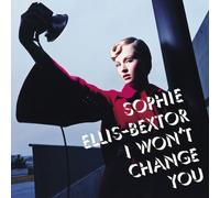Bextor, Sophie Ellis - I Won't Change You [Import]