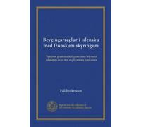 Beygingarreglur i islensku med frönskum skýringum: Système grammatical pour tous les mots islandais avec des explications francaises