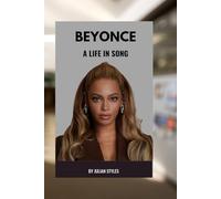 Beyoncé: A Life in Song: A story of talent, triumph and tenacity