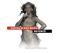 Beyoncé (Voices in Pop Music)