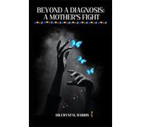 Beyond A Diagnosis: A Mother’s Fight