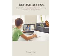 Beyond Access: The Hidden Inequalities of Digital Learning and How to Bridge Them