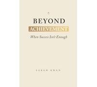 Beyond Achievement: When Success Isn't Enough